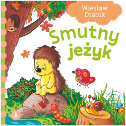 Wydawnictwo Skrzat Książeczka dla dzieci Smutny jeżyk Wiesław Drabik