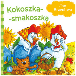 Wydawnictwo Skrzat Książeczka dla dzieci Kokoszka-smakoszka Jan Brzechwa