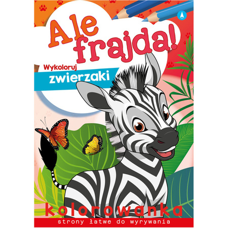 Wydawnictwo Skrzat Ale frajda! Wykoloruj zwierzaki