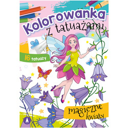 Wydawnictwo Skrzat Kolorowanka z tatuażami magiczne kwiaty